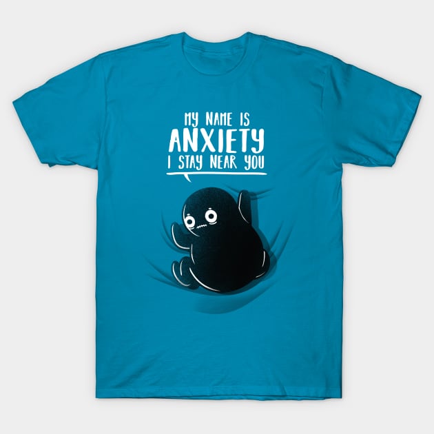 My name is anxiety T-Shirt by NemiMakeit